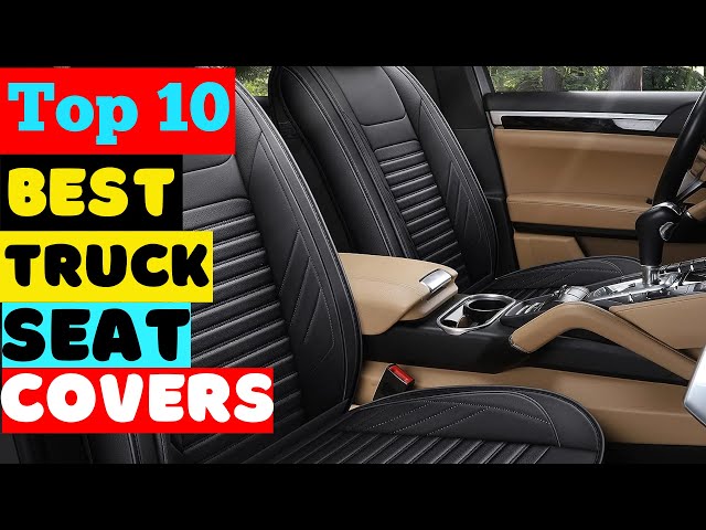 10 Best Truck Seat Covers 10 Best Truck Seat Covers